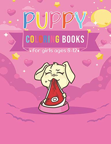 puppy coloring books for girls ages 8-12: Kids puppy Coloring Book and beginner-friendly Inspiring Art For Girls relaxing & creative Cute Designs