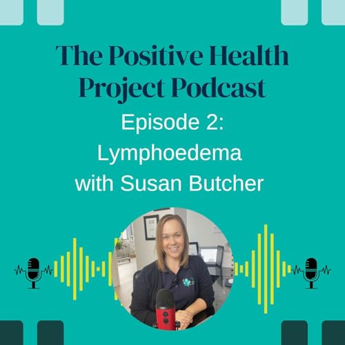 Page de couverture de Episode 2 - Lymphoedema, interview with Susan Butcher from The Oedema Institute