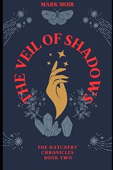 Paperback The Hatchery Chronicles Book Two – The Veil Of Shadows Book