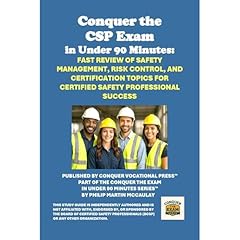 Conquer the CSP Exam in Under 90 Minutes: Fast Review of Safety Management, Risk Control, and Certification Topics for Certified Safety Professional Success Audiolibro Por Philip Martin McCaulay arte de portada