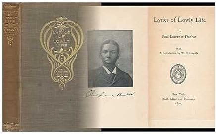 Lyrics of Lowly Life / by Paul Laurence Dunbar ; with an Introduction by W. D. Howells