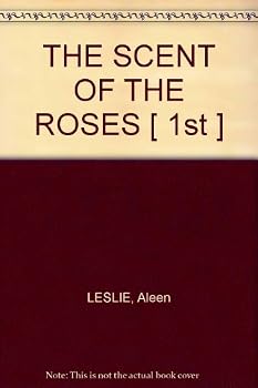 Unknown Binding THE SCENT OF THE ROSES [ 1st ] Book