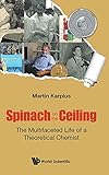 SPINACH ON THE CEILING: THE MULTIFACETED LIFE OF A THEORETICAL CHEMIST