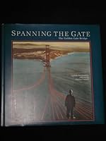 Spanning the Gate, The Golden Gate Bridge B000XB209A Book Cover