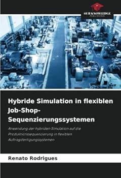 Paperback Hybride Simulation in flexiblen Job-Shop-Sequenzierungssystemen [German] Book