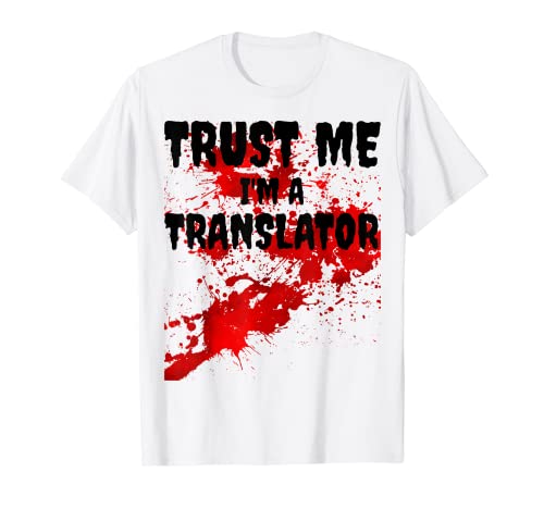 Bloody confía en mí, soy un traductor aterrador Halloween Camiseta