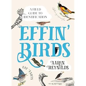 Effin Birds A Field Guide to Identification Hardcover–October 15 2019