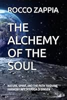 THE ALCHEMY OF THE SOUL: NATURE, SPIRIT, AND THE PATH TO DIVINE HARMONY IN ILDEGARDA DI BINGEN B0GTBHP6Z8 Book Cover