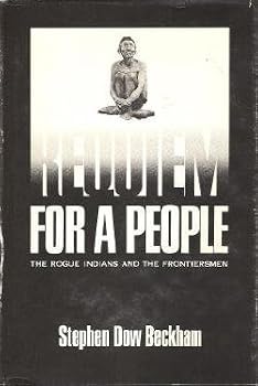 Hardcover Requiem for a People: The Rogue Indians and the Frontiersmen (Civilization of the American Indian) Book