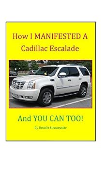 Paperback How I MANIFESTED a Cadillac Escalade, and YOU CAN TOO!! Book