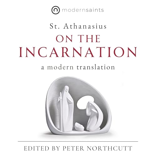 On the Incarnation: A Modern Translation (Updated, Easy-to-Read Language with Sidenotes) by St. Athanasius episode artwork