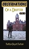 Observations of a Drifter Vol II: Insights and stories from a drifter.