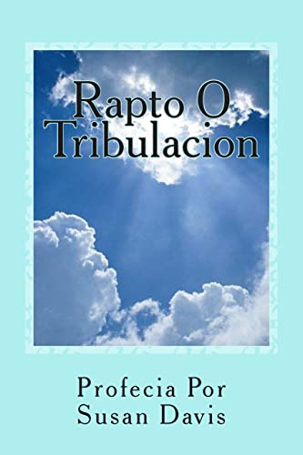 Rapto O Tribulacion (Spanish Edition)