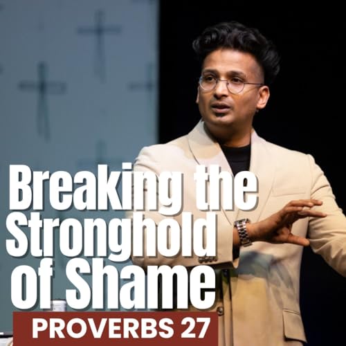 Breaking the Stronghold of Shame