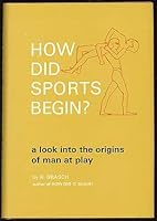 How did sports begin?: A look at the origins of man at play B0006CF6QA Book Cover