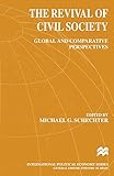 The Revival of Civil Society: Global and Comparative Perspectives (International Political Economy Series)