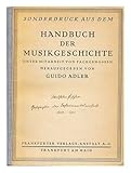  Handbuch der musikgeschichte, unter mitwirkung von fachgenossen herausgegeben von Guido Adler : mit vielen notenbeispielen und abbildungen von instrumenten