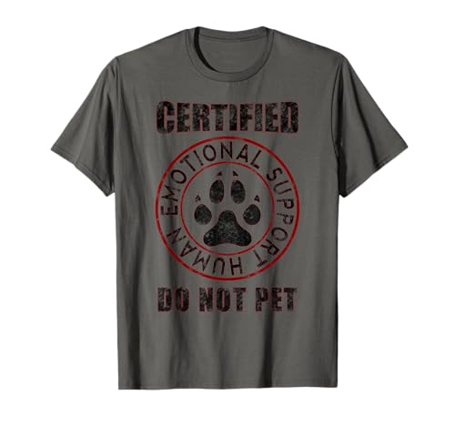Emotional Support Human Do Not Pet - Chien d'assistance Amour Humour T-Shirt