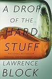 A Drop of the Hard Stuff (Matthew Scudder Mysteries Book 17)