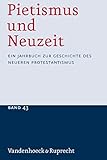 Pietismus und Neuzeit Band 43 – 2017: Ein Jahrbuch zur Geschichte des neueren Protestantismus