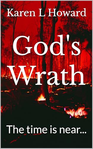 God's Wrath: The time is near... (God, the Devil, and the Lie (5 Book Series))