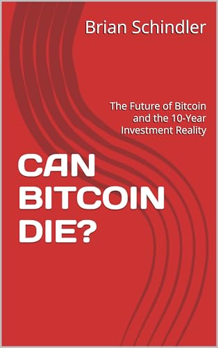 CAN BITCOIN DIE? : The Future of Bitcoin and the 10-Year Investment Reality