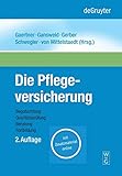 Die Pflegeversicherung: Handbuch zur Begutachtung, Qualitätsprüfung, Beratung und Fortbildung - Herausgeber: Thomas Gaertner, Barbara Gansweid, Hans Gerber, Friedrich Schwegler, Gert von Mittelstaedt 