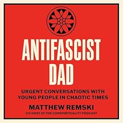 Antifascist Dad Audiobook By Matthew Remski cover art