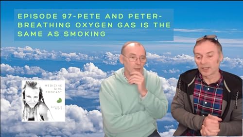 Episode 97-Twins Pete and Peter-Breathing Oxygen Gas is the Same as Smoking