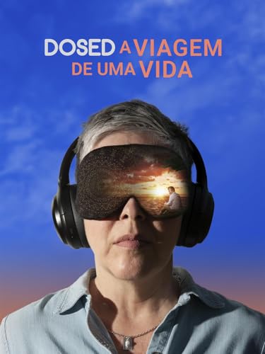 Dosed: A Viagem de Uma Vida