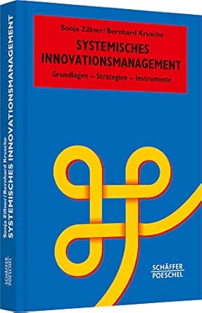 Systemisches Innovationsmanagement: Grundlagen - Strategien - Instrumente book cover