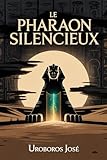 Le pharaon silencieux (French Edition)