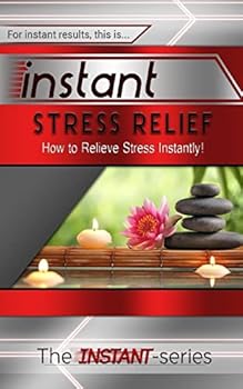 Paperback Instant Stress Relief: How to Relieve Stress Instantly! Book