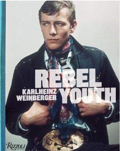 Rebel Youth: Karlheinz Weinberger