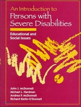 Introduction to Persons with Severe Disabilities, An: Educational and Social Issues
