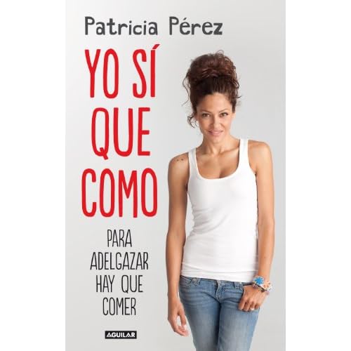 Yo sí que como: Para adelgazar hay que comer (Divulgación)