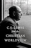C. S. Lewis and the Christian Worldview