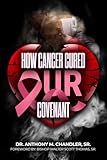 HOW CANCER CURED OUR COVENANT