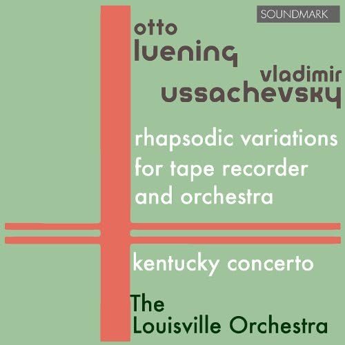 Luening Ussachevsky Orchestral Premieres Rhapsodic