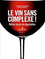 Le Vin Sans Complexe ! - Petites Le�ons de D�gustation 2226230742 Book Cover