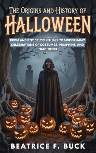 The Origins and History of Halloween: From Ancient Celtic Rituals