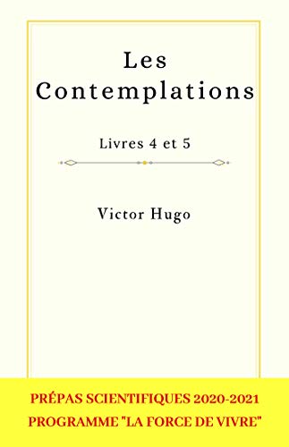 Amazon Com Les Contemplations Livres 4 Et 5 Annote Prepas Scientifiques 21 French Edition Ebook Hugo Victor Kindle Store