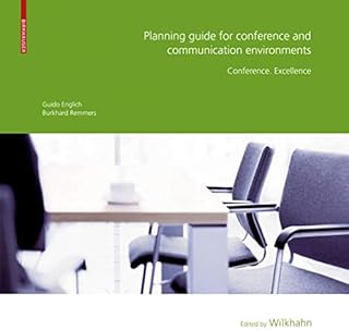 Planning Guide for Conference and Communication Environments: Conference. Excellence (BIRKHÄUSER)