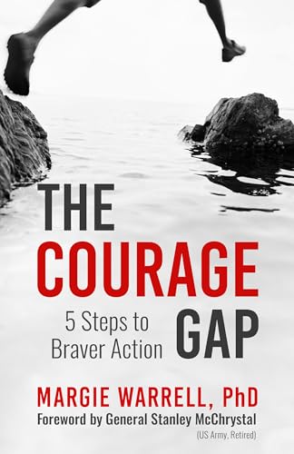 The Courage Gap: 5 Steps to Braver Action