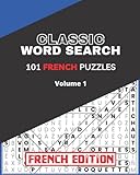 Classic Word Search French Edition: 101 French Puzzles Volume 1 (Classic Word Search Puzzle...