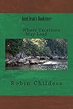 Where Vacations May Lead Aunt Jean's Bookstore