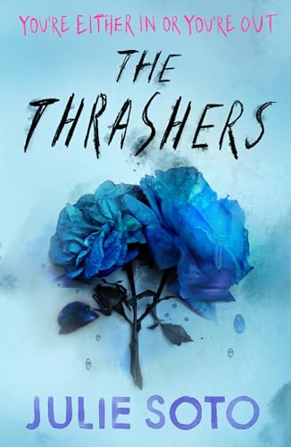 The Thrashers: A gripping YA thriller from the #1 Sunday Times bestselling author of Rose in Chains (English Edition)のサムネイル
