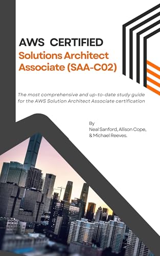 AWS Certified Solutions Architect Associate (SAA-C02): The most comprehensive and up-to-date study guide for the AWS Solution Architect Associate certification available today. (English Edition)