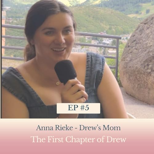 Anna Rieke - Drew's Mom - The First Chapter of Drew (6 Month Reflection)