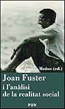  Joan Fuster i l\'anàlisi de la realitat social: VI Jornada «Joan Fuster» (Sueca, 11 de novembre de 2008): 9 (Càtedra Joan Fuster)
